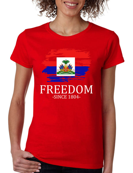 Women's T Shirt Haiti Freedom Since 1804 Haitian Tee Love Haiti Gift