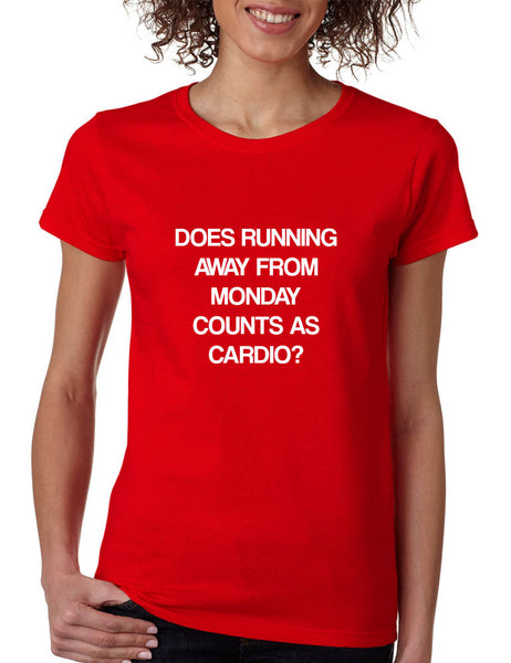 Women's T Shirt Does Running From Monday Counts As Cardio Funny Tee