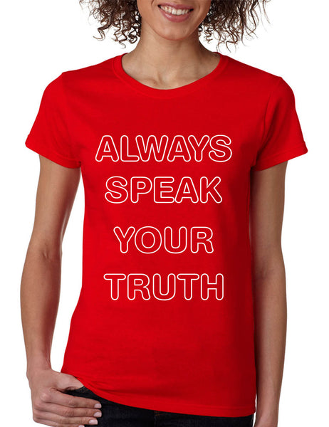 Women's T Shirt Always Speak Your Truth Inspired Top Trendy Shirt