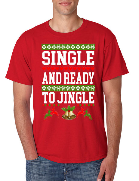 Men's T Shirt Single And Ready To Jingle Friends Gift Ugly Xmas Party