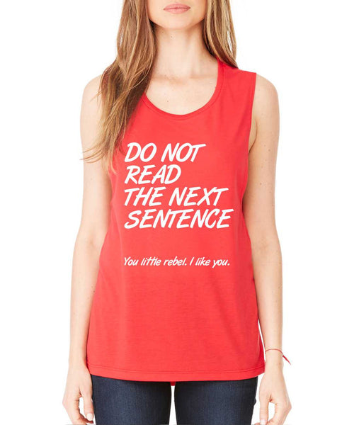 Women's Flowy Muscle Top Do Not Read The Next Sentence - ALLNTRENDSHOP - 4