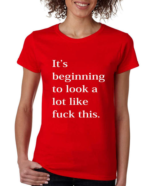 Women's T Shirt Beginning To Look A Lot Like F**k Fun Tee - ALLNTRENDSHOP - 4