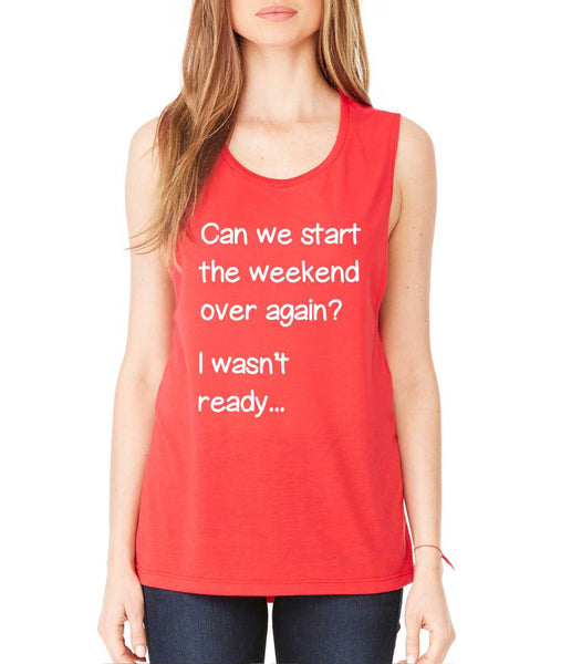 Women's Flowy Muscle Top Can We Start Weekend Over Again - ALLNTRENDSHOP - 4
