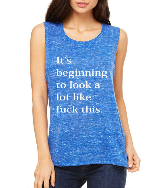 Women's Flowy Muscle Top Beginning To Look A Lot Like F**k - ALLNTRENDSHOP - 5