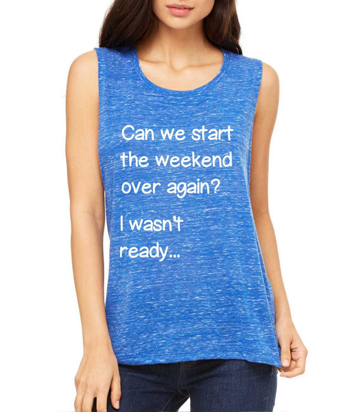 Women's Flowy Muscle Top Can We Start Weekend Over Again - ALLNTRENDSHOP - 5