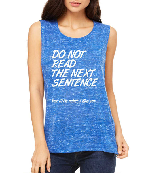 Women's Flowy Muscle Top Do Not Read The Next Sentence - ALLNTRENDSHOP - 5