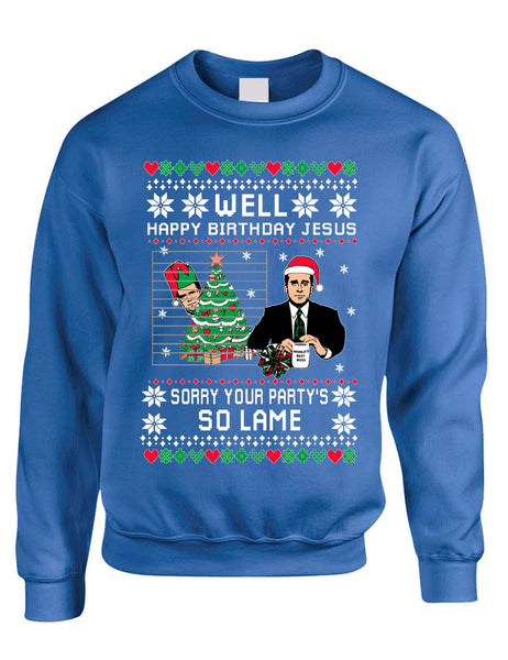 Happy Birthday Jesus Sorry Your Party is So Lame Adult Sweatshirt