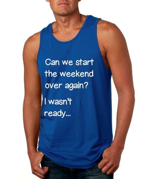 Men's Tank Top Can We Start Weekend Over Again Humor Top - ALLNTRENDSHOP - 5