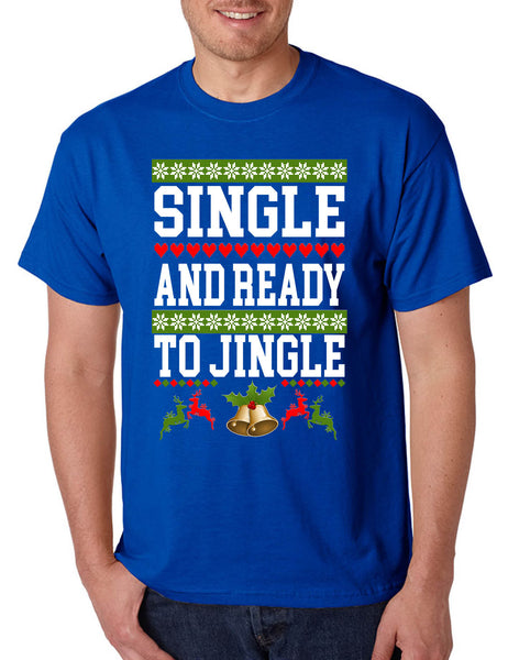 Men's T Shirt Single And Ready To Jingle Friends Gift Ugly Xmas Party