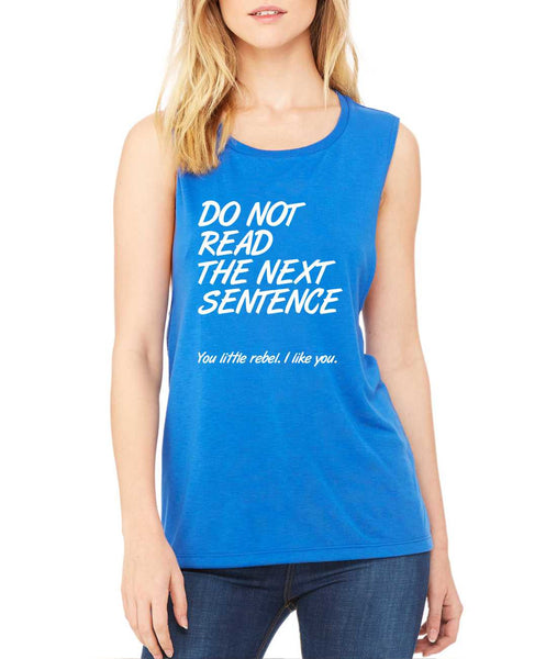 Women's Flowy Muscle Top Do Not Read The Next Sentence - ALLNTRENDSHOP - 6