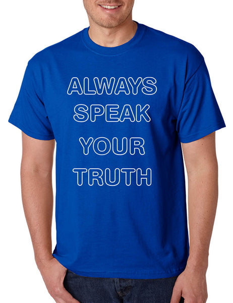 Men's T Shirt Always Speak Your Truth Inspired Shirt Trendy Tee