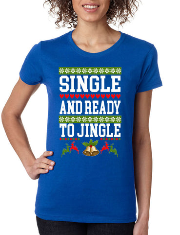 Women's T Shirt Single And Ready To Jingle Friends Gift Ugly Xmas