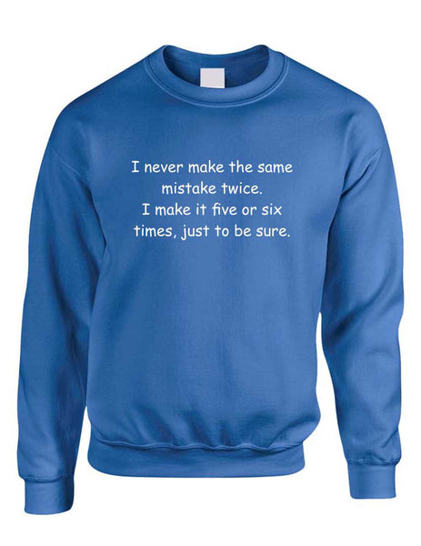 Adult Crewneck Never Make The Same Mistake Twice Funny Top - ALLNTRENDSHOP - 6