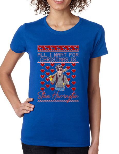 All I Want For Christmas Is Steve Stranger Xmas Women's T Shirt