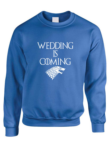 Adult Sweatshirt Wedding Is Coming Engagement Fans Gift Shower Top