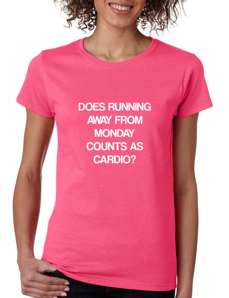 Women's T Shirt Does Running From Monday Counts As Cardio Funny Tee