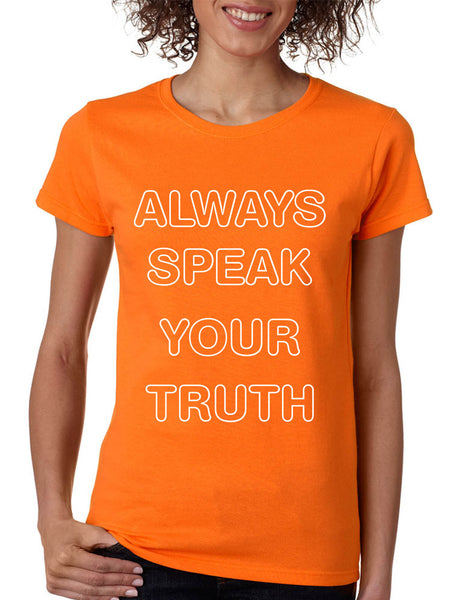 Women's T Shirt Always Speak Your Truth Inspired Top Trendy Shirt