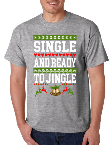 Men's T Shirt Single And Ready To Jingle Friends Gift Ugly Xmas Party