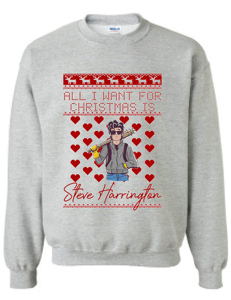 All I Want For Christmas Is Steve Stranger Xmas Adult Sweatshirt