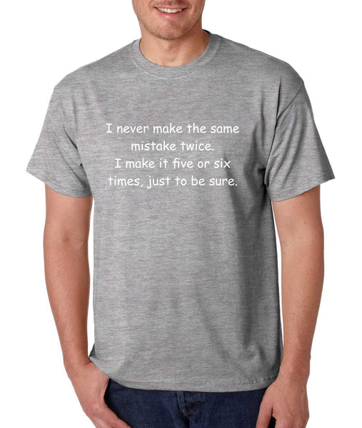 Men's T Shirt Never Make The Same Mistake Twice Funny Tee - ALLNTRENDSHOP - 4