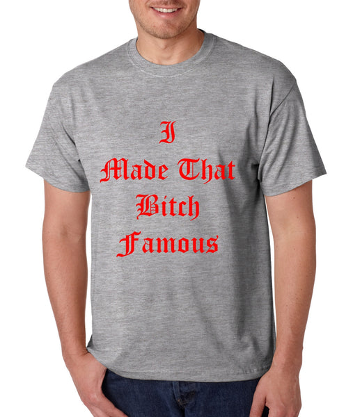 Men's T Shirt I Made That Bi*ch Famous Yeezy Tee - ALLNTRENDSHOP - 5