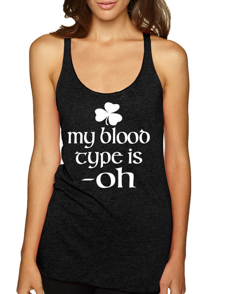 Women's Tank Top My Blood Type Is Oh Irish Shamrock St Patrick's Top