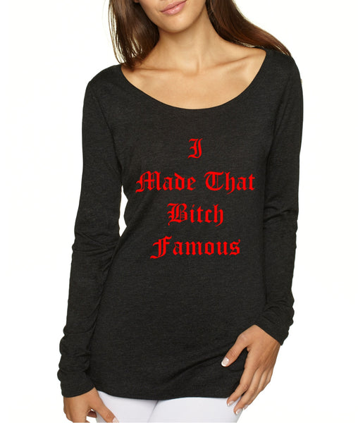 Women's Shirt I Made That Bi*ch Famous Yeezy Cool - ALLNTRENDSHOP - 3