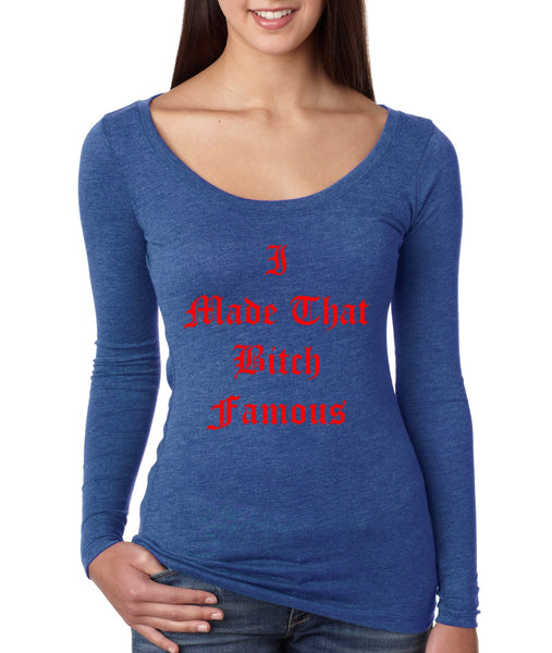 Women's Shirt I Made That Bi*ch Famous Yeezy Cool - ALLNTRENDSHOP - 2