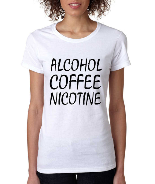 Women's T Shirt Alcohol Coffee Nicotine Fun Humor Tee - ALLNTRENDSHOP - 3