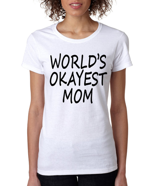 World's OKayest mom mothers day Women's t-shirt - ALLNTRENDSHOP - 5