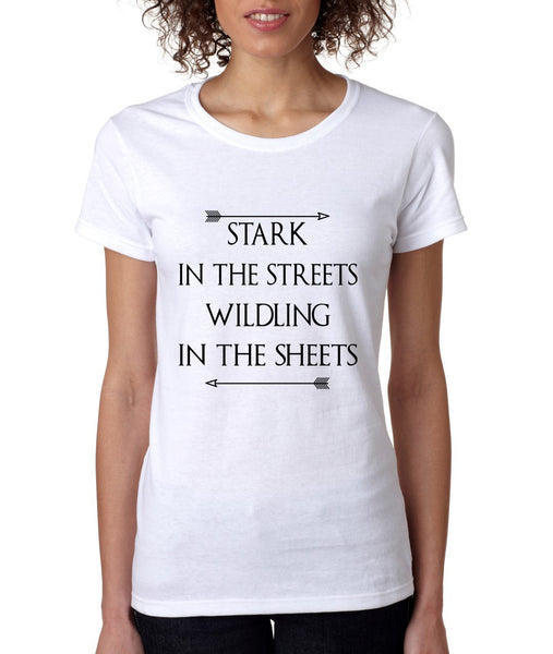 Stark in the streets wildling in the sheets womens t-shirt - ALLNTRENDSHOP - 7