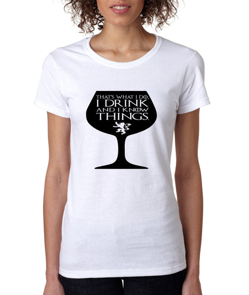 Women's T Shirt That's What I Do I Drink And Know Things Wing Glass Lannister Top Game Of Thrones Inspired - ALLNTRENDSHOP - 3