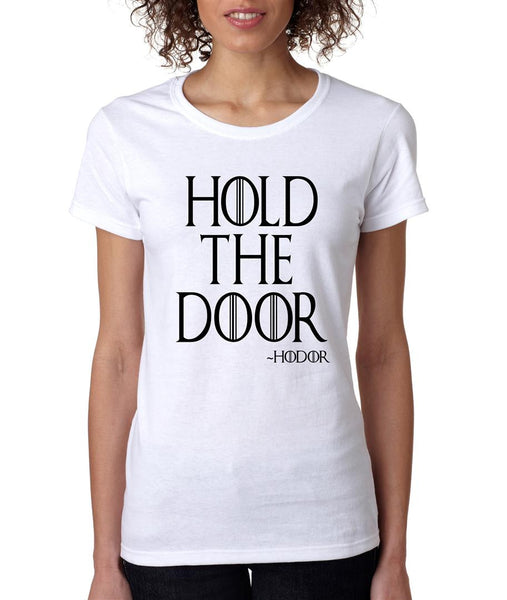 Hold the door Hodor womens t-shirt - ALLNTRENDSHOP