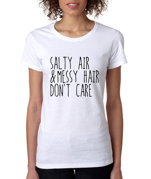 Salty Air Messy Hair Don't Care Shirt womens t-shirt