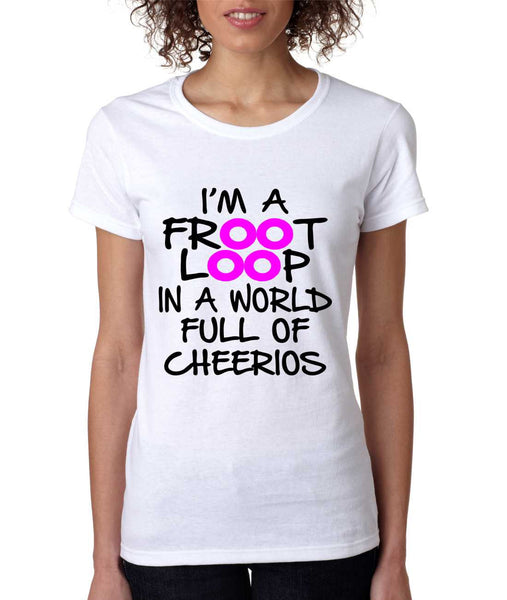 Women's T Shirt I'm A Froot Loop Cool Funny Tee - ALLNTRENDSHOP - 7