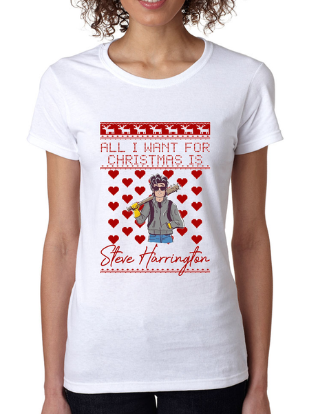All I Want For Christmas Is Steve Stranger Xmas Women's T Shirt